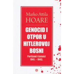Genocid i otpor u Hitlerovoj Bosni - Partizani i četnici 1941. - 1943.