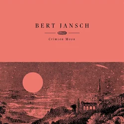 Bert Jansch - Crimson Moon (Reissue) (Limited Edition) (LP)