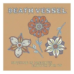 Death Vessel - Nothing Is Precious Enough For Us (LP)
