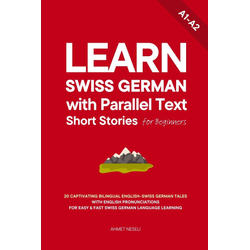 Learn Swiss German with Parallel Text Short Stories for Beginners