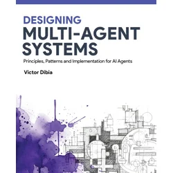 Designing Multi-Agent Systems