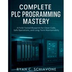 COMPLETE PLC PROGRAMMING MASTERY