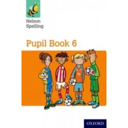 Nelson Spelling Pupil Book 6 Year 6/P7