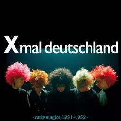 X Mal Deutschland - Early Singles 1981-1982 (Remastered) (LP)
