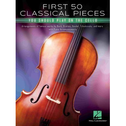 FIRST 50 CLASSICAL PIECES YOU SHOULD PLAY ON THE CELLO