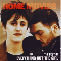 Everything But The Girl - Home Movies: The Best of Everything but the Girl