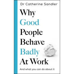 Why Good People Behave Badly at Work