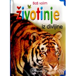 BAŠ VOLIM ŽIVOTINJE IZ DIVLJINE