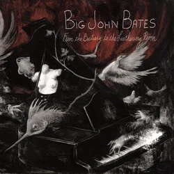 Big John Bates - From The Bestiary To The Leathering Room (LP)