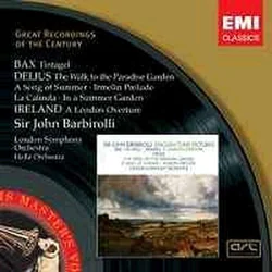 BAX, DELIUS, IRELAND,BARBIROLLI