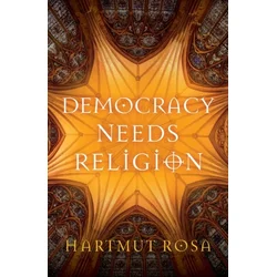 Democracy Needs Religion