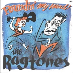 The Ragtones - Poundin My Head! (LP)