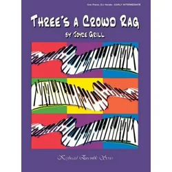 GRILL:THREES A CROWD RAG FOR PIANO 6 HANDS