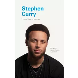 I Know This to Be True: Stephen Curry