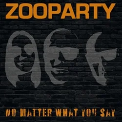 Zooparty - No Mater What You Say (LP)