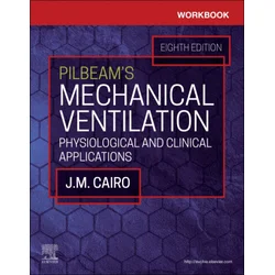 Workbook for Pilbeam's Mechanical Ventilation