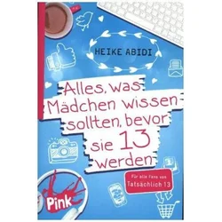 Alles, was Mädchen wissen sollten, bevor sie 13 werden