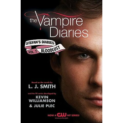 The Vampire Diaries: Stefans Diaries - Bloodlust