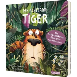 Der achtsame Tiger 1: Der achtsame Tiger (Pappbilderbuchausgabe)