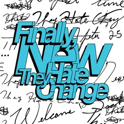 They Hate Change - Finally, New (Limited Edition) (Coke Bottle Clear Coloured) (LP)