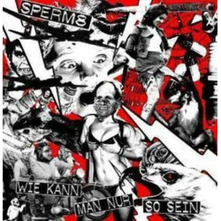 Sperm8 - Wie Kann Man Nur So Sein (Limited Edition) (LP)