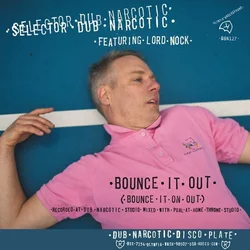 Selector Dub Narcotic - Bounce It Out (7)