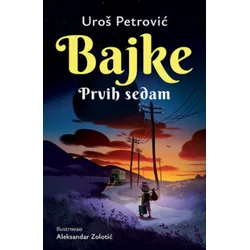 Bajke: Prvih sedam - latinica - Uroš Petrović ( 11787 )