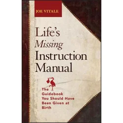 Life's Missing Instruction Manual