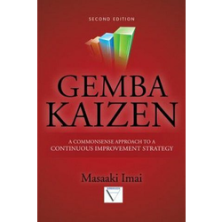 Gemba Kaizen: A Commonsense Approach to a Continuous Improvement Strategy, Second Edition