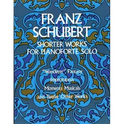 SCHUBERT:SHORTER WORKS PIANOFORTE SOLO