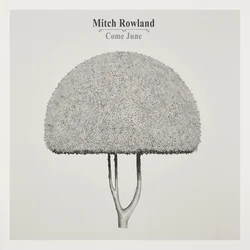 Mitch Rowland - Come June (LP)