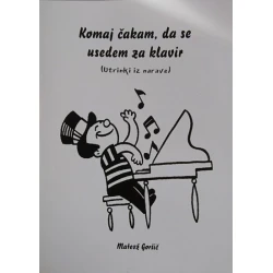 GORŠIČ:KOMAJ ČAKAM DA SE USEDEM ZA KLAVIR