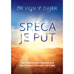 Sreća je put - Dr Vejn Dajer