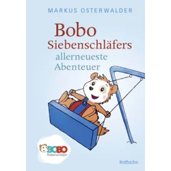 Bobo Siebenschläfers allerneueste Abenteuer