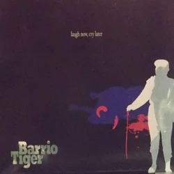 Barrio Tiger - Laugh Now Cry Later (LP)