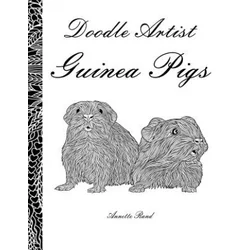 Doodle Artist - Guinea Pigs: A colouring book for grown ups