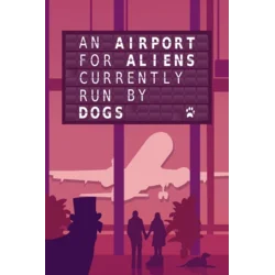An Airport for Aliens Currently Run by Dogs (PC) Steam Key GLOBAL