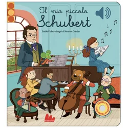 mio piccolo Schubert. Libro sonoro