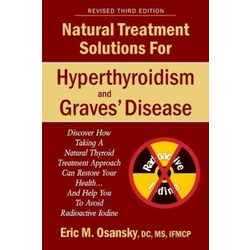 Natural Treatment Solutions for Hyperthyroidism and Graves Disease 3rd Edition
