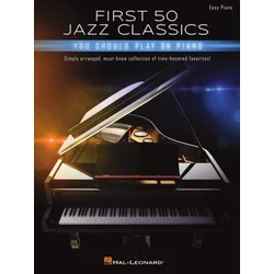 FIRST 50 JAZZ CLASSICS YOU SHOULD PLAY ON PIANO