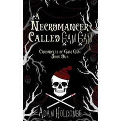 A Necromancer Called Gam Gam