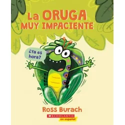 La Oruga Muy Impaciente (the Very Impatient Caterpillar)