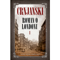 Roman o Londonu I - Miloš Crnjanski ( 9889 )