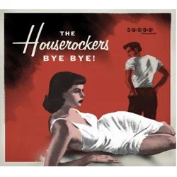 The Houserockers - Bye Bye! (LP)