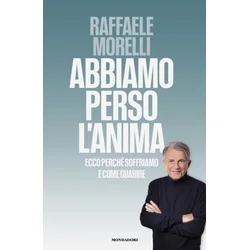 Abbiamo perso lanima. Ecco perché soffriamo e come guarire