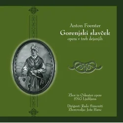 FOESTER: GORENJSKI SLAVČEK,OPERA 2CD