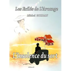 Linsolence du sort - volet 2-  les exilés de LArcange