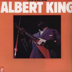 Albert King - Ill Play The Blues For You