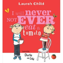 I Will Never Not Ever Eat a Tomato
