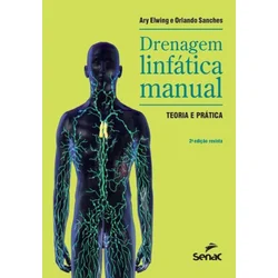 Drenagem Linfatica Manual: Teoria E Pratica